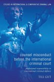 Counsel Misconduct before the International Criminal Court (eBook, ePUB) Counsel Misconduct before the International Criminal Court (eBook, ePUB)