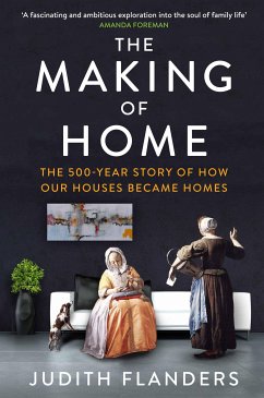 The Making of Home (eBook, ePUB) - Flanders, Judith