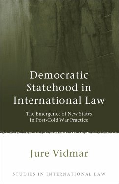 Democratic Statehood in International Law (eBook, ePUB) - Vidmar, Jure