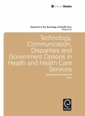 Technology, Communication, Disparities and Government Options in Health and Health Care Services (eBook, ePUB)