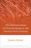 The Militarisation of Peacekeeping in the Twenty-First Century (eBook, ePUB)