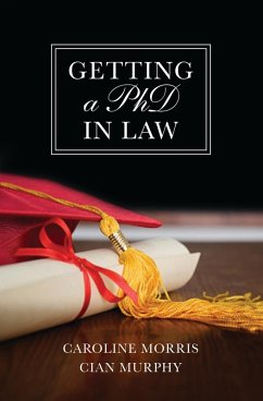 Getting a PhD in Law (eBook, ePUB) - Morris, Caroline; Murphy, Cian C