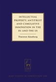 Intellectual Property, Antitrust and Cumulative Innovation in the EU and the US (eBook, ePUB)