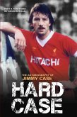 Hard Case - The Autobiography Of Jimmy Case (eBook, ePUB)