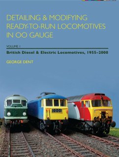 Detailing and Modifying Ready-to-Run Locomotives in 00 Gauge (eBook, ePUB) - Dent, George