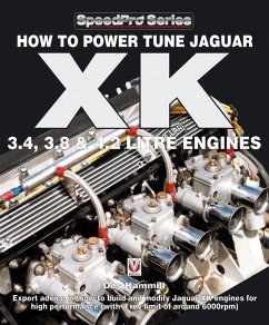 How To Power Tune Jaguar XK 3.4, 3.8 & 4.2 Litre Engines (eBook, ePUB) - Hammill, Des