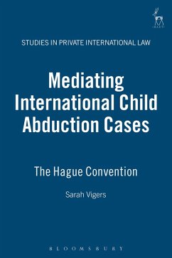 Mediating International Child Abduction Cases (eBook, ePUB) - Vigers, Sarah