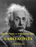 La Relatività: per intendere le teorie di Einstein (eBook, ePUB)