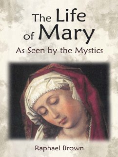 Life of Mary As Seen by the Mystics (eBook, ePUB)