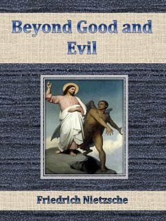 Beyond Good and Evil (eBook, ePUB) - Nietzsche, Friedrich; Nietzsche, Friedrich; Nietzsche, Friedrich
