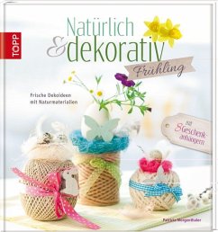 Natürlich & dekorativ Frühling - Morgenthaler, Patricia