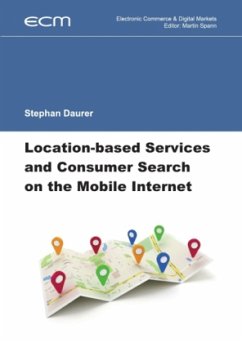 Electronic Commerce & Digital Markets / Location-based Services and Consumer Search on the Mobile Internet - Daurer, Stephan