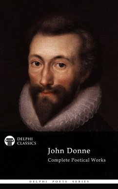 Delphi Complete Poetical Works of John Donne (Illustrated) (eBook, ePUB) - Donne, John
