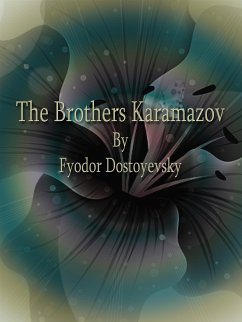 The Brothers Karamazov (eBook, ePUB) - Dostoyevsky, Fyodor