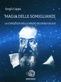 Magia delle Somiglianze. La conquista dello spazio secondo Galilei. (eBook, ePUB)