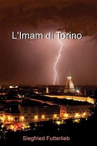 L'Imam di Torino (eBook, ePUB) - Futterlieb, Siegfried