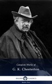 Delphi Complete Works of G. K. Chesterton (Illustrated) (eBook, ePUB)