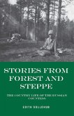 Stories from Forest and Steppe: The Country Diaries of the Russian Countess (eBook, ePUB) Stories from Forest and Steppe: The Country Diaries of the Russian Countess (eBook, ePUB)