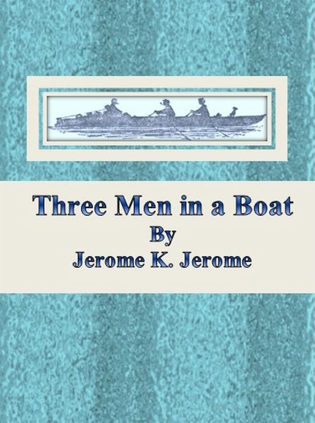 Three Men in a Boat (eBook, ePUB) Three Men in a Boat (eBook, ePUB)