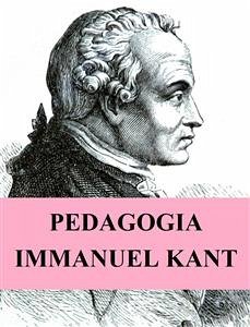 Pedagogia (eBook, ePUB) - Kant, Immanuel; Kant, Immanuel