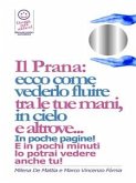 Reiki - Il Prana: ecco come vederlo fluire tra le tue mani, in cielo e altrove... (eBook, ePUB)