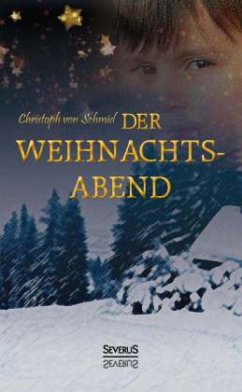 Der Weihnachtsabend - Schmid, Christoph von Der Weihnachtsabend - Schmid, Christoph von