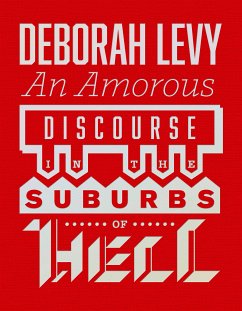 An Amorous Discourse in the Suburbs of Hell (eBook, ePUB) - Levy, Deborah