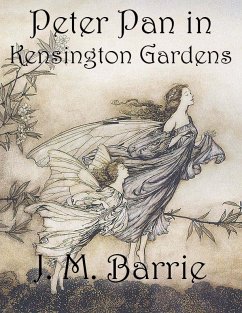 Peter Pan in Kensington Gardens (Illustrated) (eBook, ePUB) - M. Barrie, J.