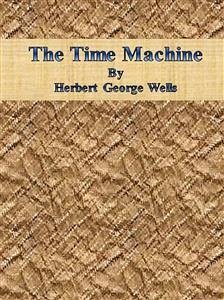 The Time Machine (eBook, ePUB) - G. Wells, H.