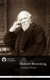 Delphi Complete Works of Robert Browning (Illustrated) (eBook, ePUB)