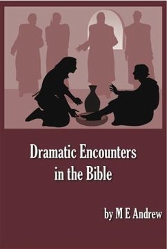 Dramatic Encounters in the Bible (eBook, ePUB) - Andrew, M. E