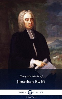 Delphi Complete Works of Jonathan Swift (Illustrated) (eBook, ePUB) - Swift, Jonathan