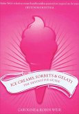 Ice Creams, Sorbets & Gelati (eBook, ePUB)