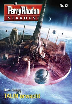 TALIN erwacht / Perry Rhodan Miniserie - Stardust Bd.12 (eBook, ePUB) - Anton, Uwe