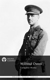 Delphi Complete Works of Wilfred Owen (Illustrated) (eBook, ePUB) Delphi Complete Works of Wilfred Owen (Illustrated) (eBook, ePUB)