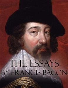 The Essays by Francis Bacon (eBook, ePUB) - Bacon, Francis