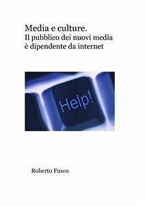 Media e culture. Il pubblico dei nuovi media si fa di Internet (eBook, ePUB) - Fusco, Roberto