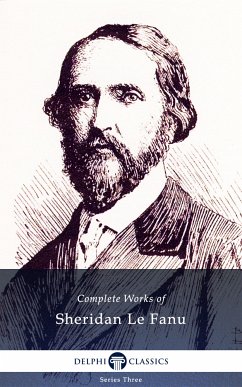 Delphi Complete Works of Sheridan Le Fanu (Illustrated) (eBook, ePUB) - Le Fanu, Sheridan