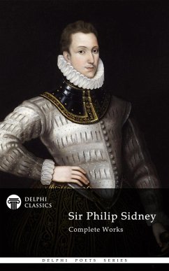 Delphi Complete Works of Sir Philip Sidney (Illustrated) (eBook, ePUB) - Philip Sidney