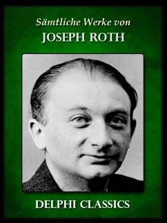 Saemtliche Werke von Joseph Roth (Illustrierte) (eBook, ePUB) - Roth, Joseph
