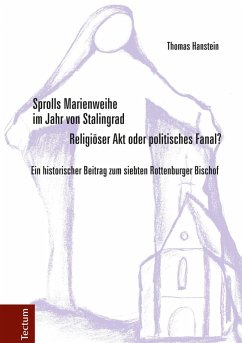 Sprolls Marienweihe im Jahr von Stalingrad. Religiöser Akt oder politisches Fanal? (eBook, PDF) - Hanstein, Thomas