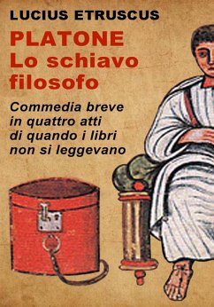 Platone, lo schiavo filosofo (eBook, ePUB) - Etruscus, Lucius