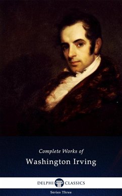 Delphi Complete Works of Washington Irving (Illustrated) (eBook, ePUB) - Irving, Washington