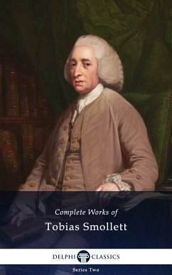 Delphi Complete Works of Tobias Smollett (Illustrated) (eBook, ePUB) - Smollett, Tobias