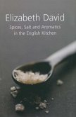 Spices, Salt and Aromatics in the English Kitchen (eBook, ePUB)