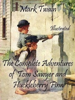 Cover The Complete Adventures of Tom Sawyer and Huckleberry Finn: Illustrated (eBook, ePUB)