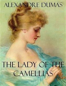 The Lady of the Camellias (eBook, ePUB) - Dumas, Alexandre