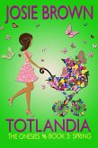 Totlandia: Book 3 - Spring, The Onesies (eBook, ePUB) Totlandia: Book 3 - Spring, The Onesies (eBook, ePUB)