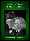 Saemtliche Werke von Brüder Grimm (Illustrierte) (eBook, ePUB)