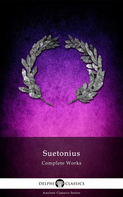 Delphi Complete Works of Suetonius (Illustrated) (eBook, ePUB) - Suetonius, Suetonius